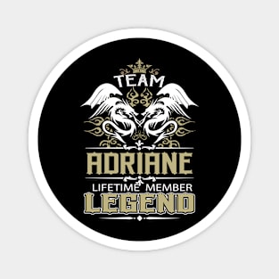 Adriane Name T Shirt -  Team Adriane Lifetime Member Legend Name Gift Item Tee Magnet